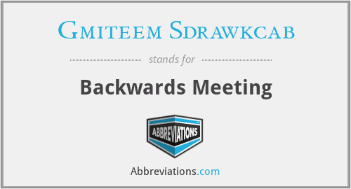 Gmiteem Sdrawkcab - Backwards Meeting